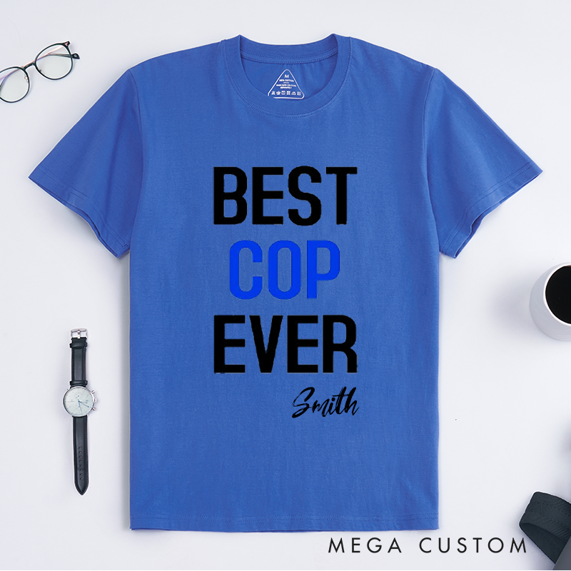 Personalized Bold Best Cop Ever Design Gift for Police Officer T-Shirt
