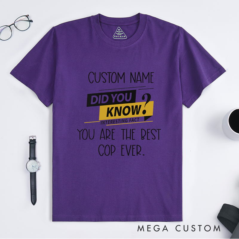 Personalized Did You Know Best Cop Ever Design Gift for Policewoman Police Officer T-Shirt