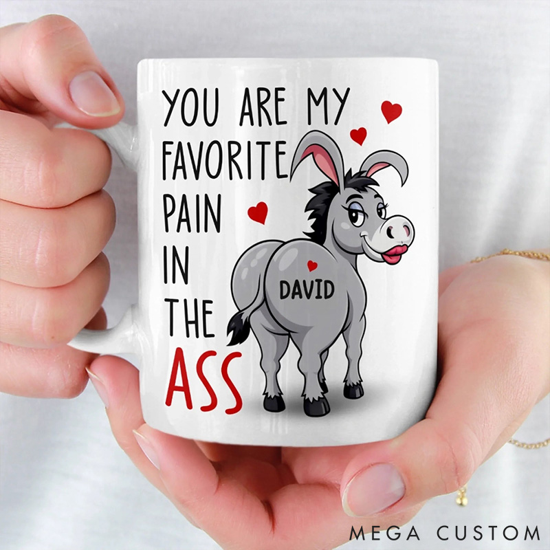 Personalized You Are My Favorite Pain in the Ass Mug Custom Funny Donkey Mug for Husband Boyfriend Valentine's Gift Mug for Him