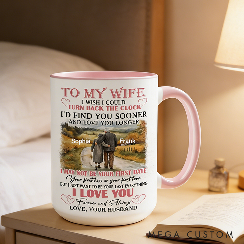 Personalized To My Wife Coffee Mug 15oz 11oz I Wish Could Turn Back The Clock Wife Mug Gift Romantic Gift For Her Couple Valentine's Mug