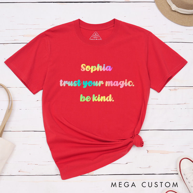 Personalized Motivational Magic Trust and Kindness Classic T-Shirts Custom Name Inspirational Gift for Women Men Friends 