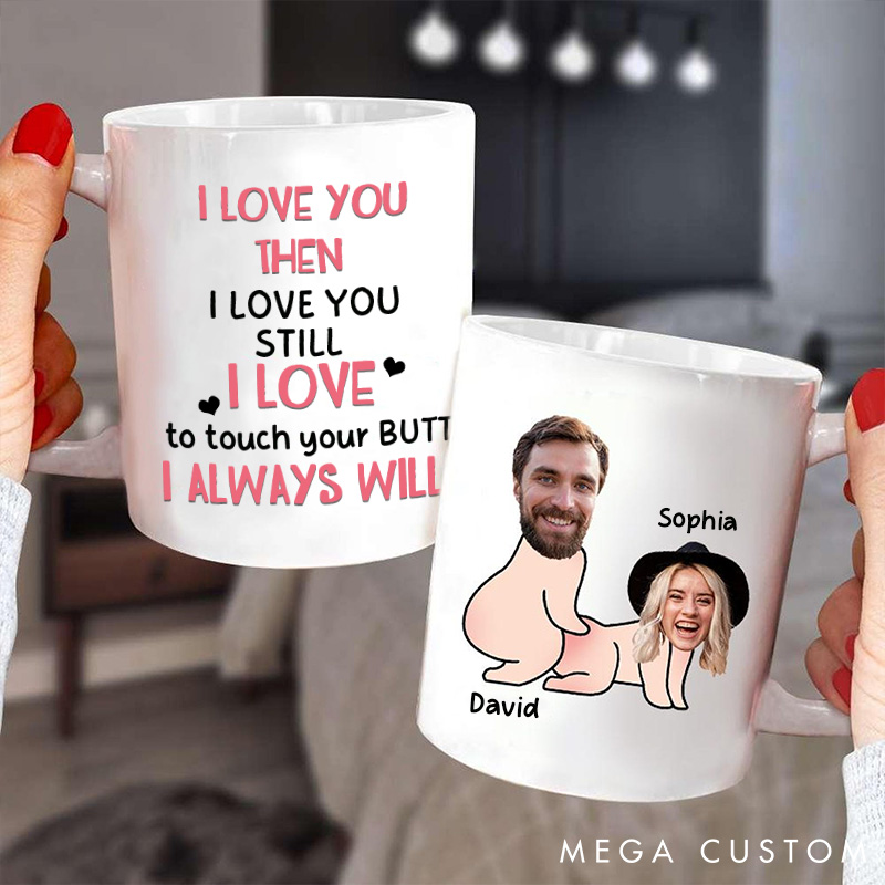 Personalized Couple Mug I Love To Touch Your Butt Coffee Mug Custom Funny Couple Mug Gift for Couple Valentine's Day Gift for Wife Husband
