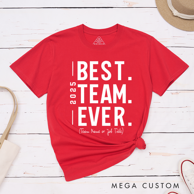 Personalized Best Team Ever T-Shirt for Coworkers Simplistic Neutral Design Team Appreciation Gifts
