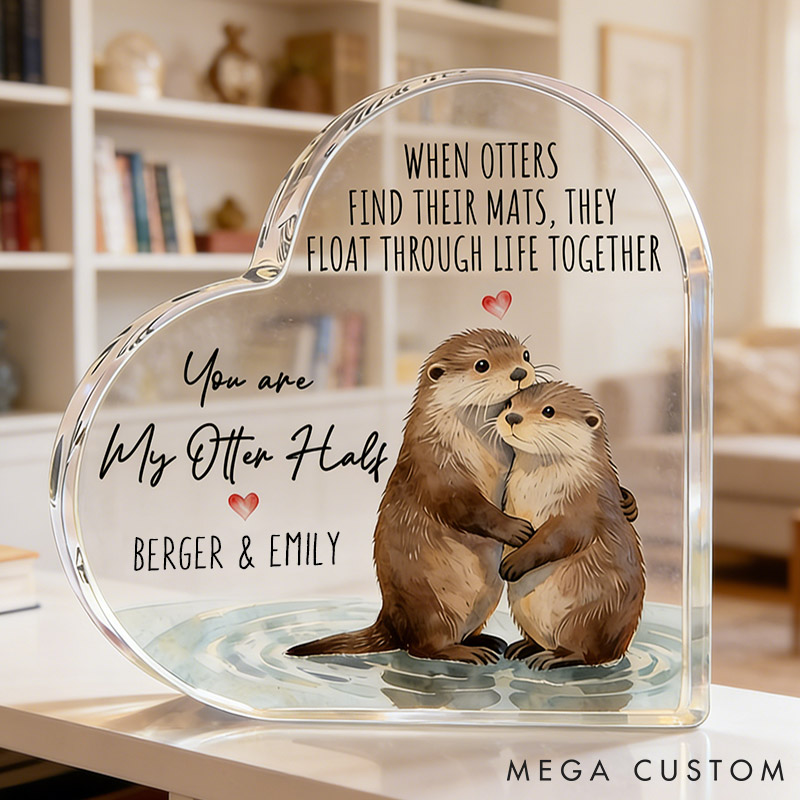 Personalized Couple You're My Otter Half Heart Shaped Acrylic Plaque with Custom Name Anniversary Gift Valentines Day Gift for Girlfriend Boyfriend
