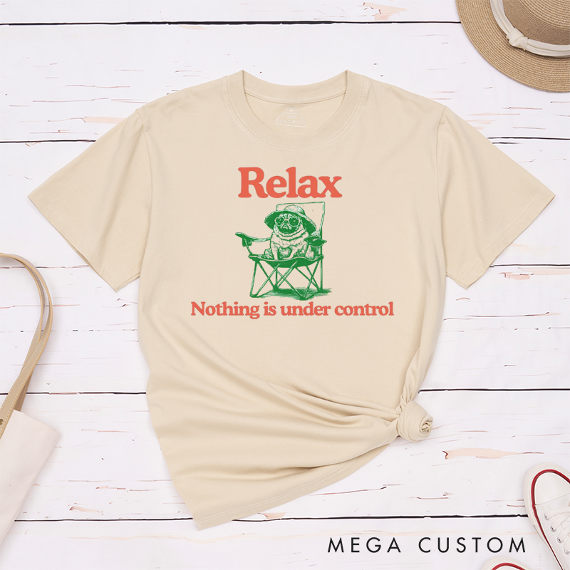 Personalized Pet Lover Relax Nothing is Under Control T-Shirt
