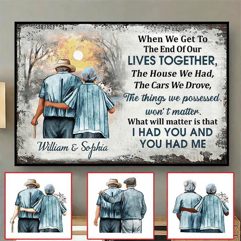 Personalized Old Couple When We Get To The End Of Our Lives Together Canvas Painting Anniversary Art Print Poster for Husband Wife Valentines Day Gift