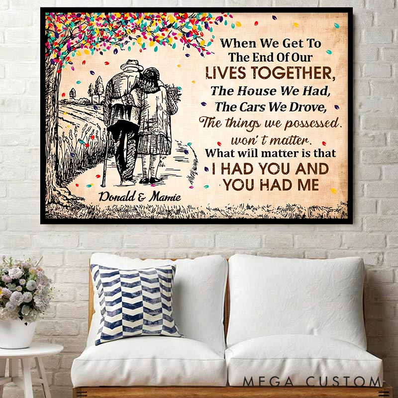 Personalized Old Elderly Couple When We Get To The End Of Our Lives Together Canvas Painting Anniversary Print Poster for Him Her Valentines Day Gift