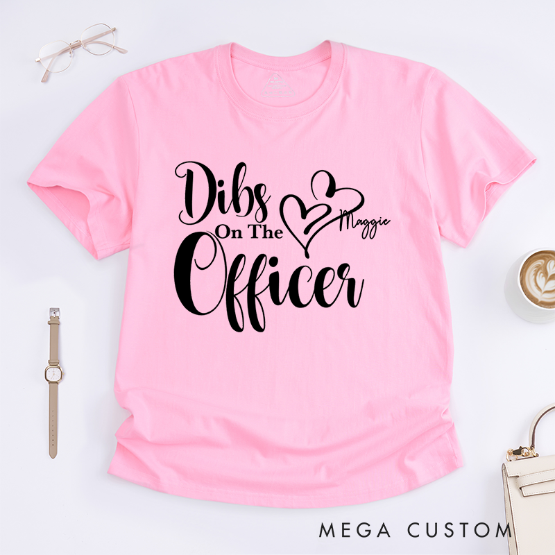 Personalized Dibs on the Officer Elegant Romantic Police Support Design Gift for Policewoman Police Officer T-Shirt