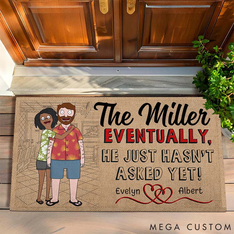 Personalized Funny Couple Doormat Eventually He Just Hasn't Asked Yet! Doormat Custom Doormat Gifts for Couple Doormat