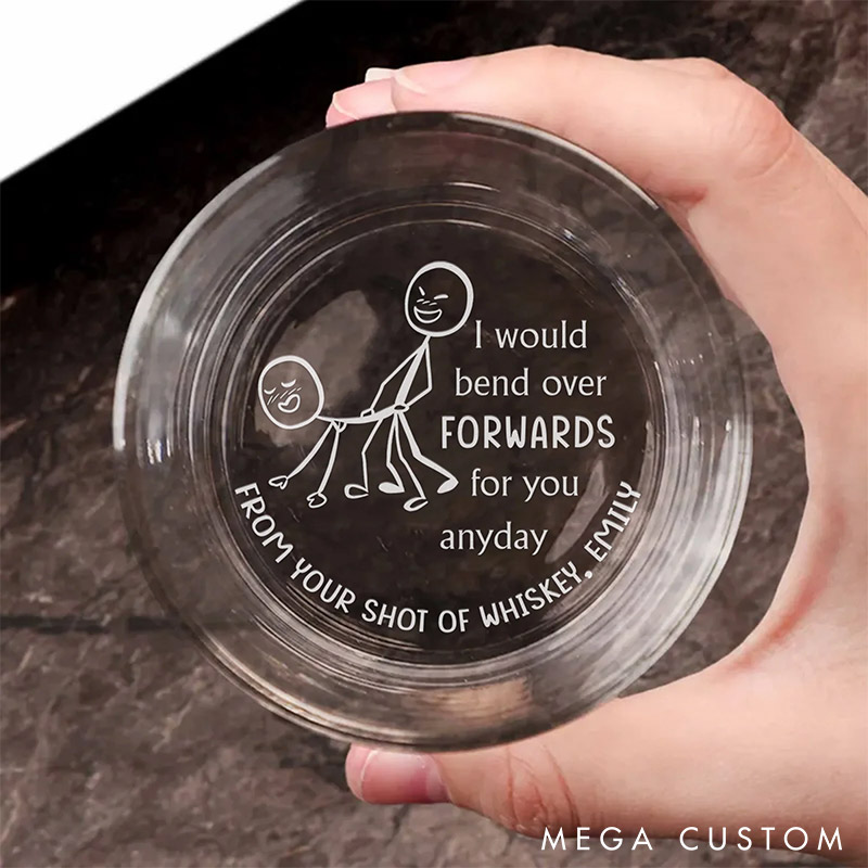 Personalized Couple Engraved Whiskey Glass I Would Bend Over Forwards for You Anyday Valentines Gift for Husband Boyfriend Romantics Gift for Him