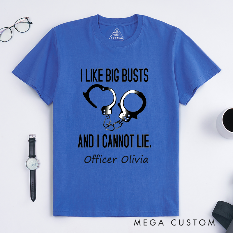 Personalized Police I Like Big Busts Funny Police Humor Custom Design Gift for Police Officer T-Shirt