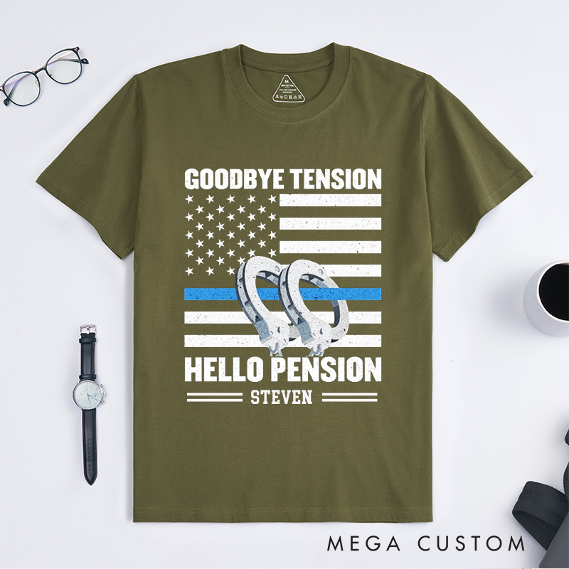 Personalized Retired Goodbye Tension, Hello Pension Police Retirement Design Gift for Police Officer T-Shirt