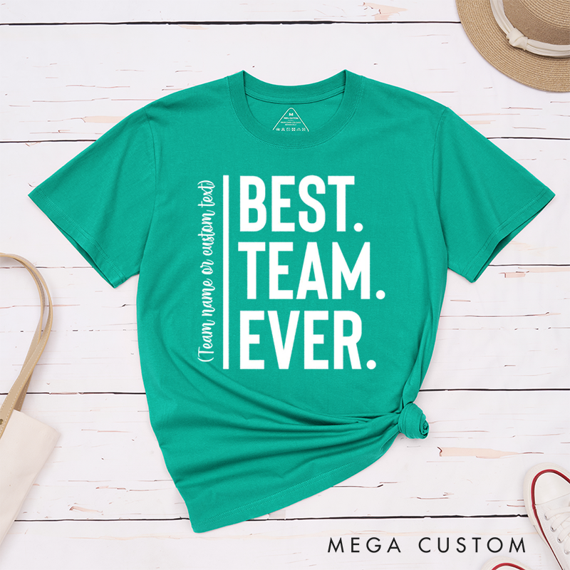 Personalized Best Team Ever Minimal Design T-Shirt for Coworkers Team Appreciation Gifts