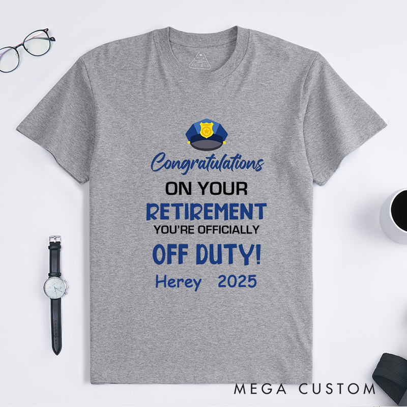 Personalized Retired Police Officer Congratulations on Your Retirement Off Duty  Police Design Gift for Police Officer T-Shirt