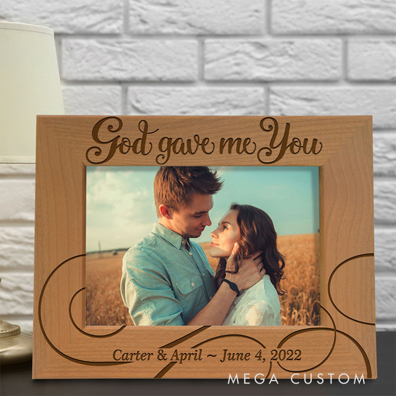 Personalized God Gave me you Picture Frame with Custom Name and Date Religious Gift Anniversary Gift Valentine's Day Gift