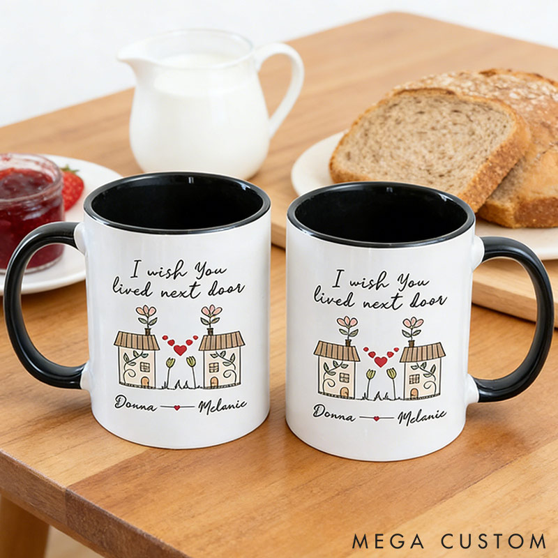 Personalized I Wish You Live Next Door Mug Valentine Gift for Long Distance Friendship Coffee Mug for Bestie Valentine Mug for Her