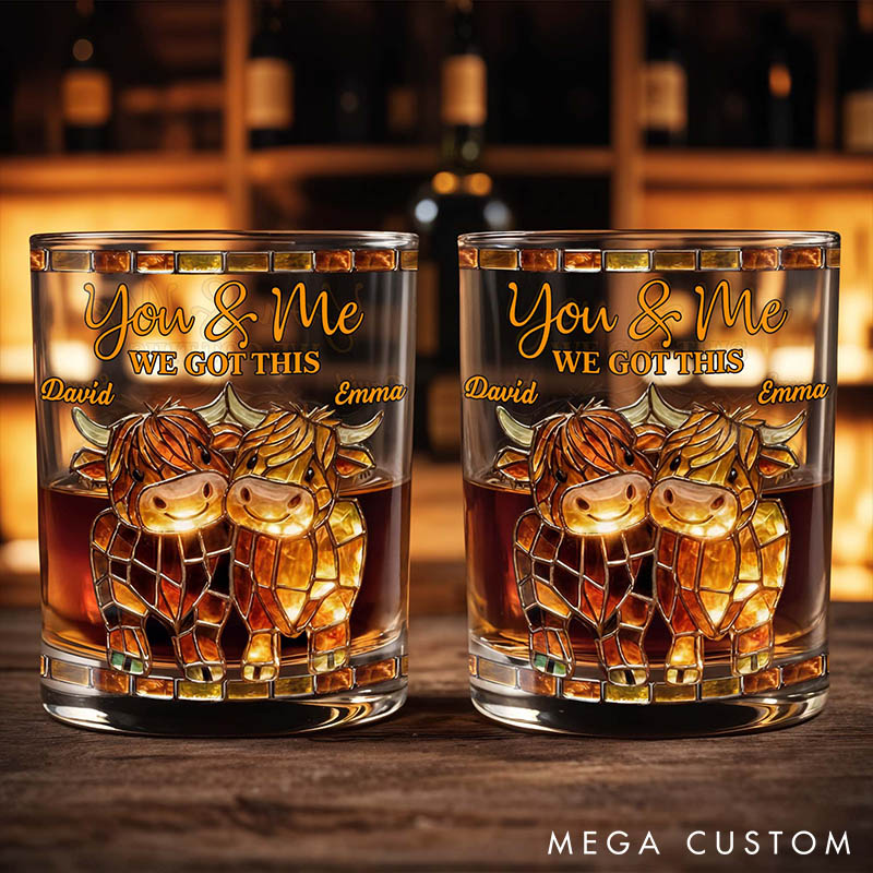 Personalized You and Me We Got This Whiskey Glass Highland Cows Glass Custom Couple Whiskey Glass Valentine's Gift for Couple
