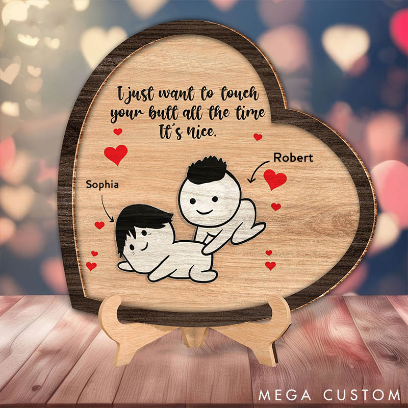 Personalized Naughty Heart-Shaped Wooden Plaque I Just Want To Touch Your Butt All The Time Valentine Wood Sign for Couple Anniversary Gift