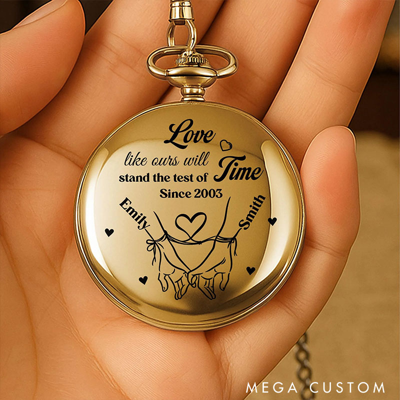 Personalized Love Like Ours Will Stand The Test Of Time Pocket Watch with Name Year Pocket Watch Anniversary Gift for Husband Valentines Gift for Boyfriend