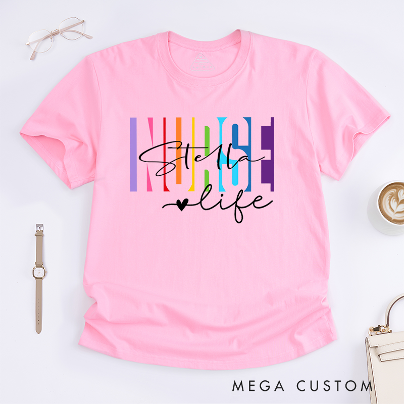 Personalized Colorful Nurse T-Shirt with Bold Typography and Steth Life Design Gift for Nurse