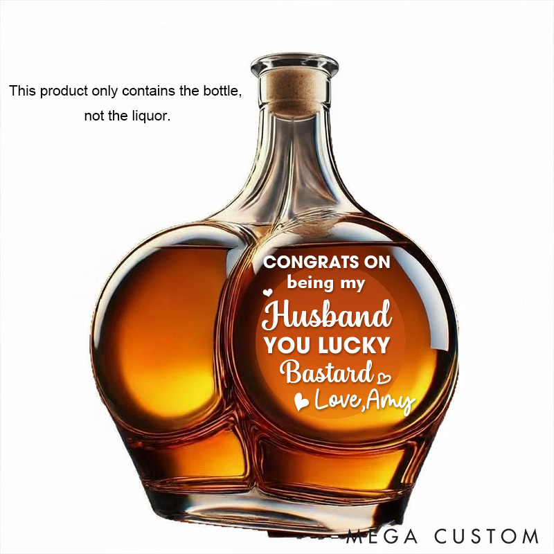Personalized Husband Whiskey Decanter Congrats on Being My Husband You Lucky Bastard Custom Naughty Whiskey Bottle for Husband