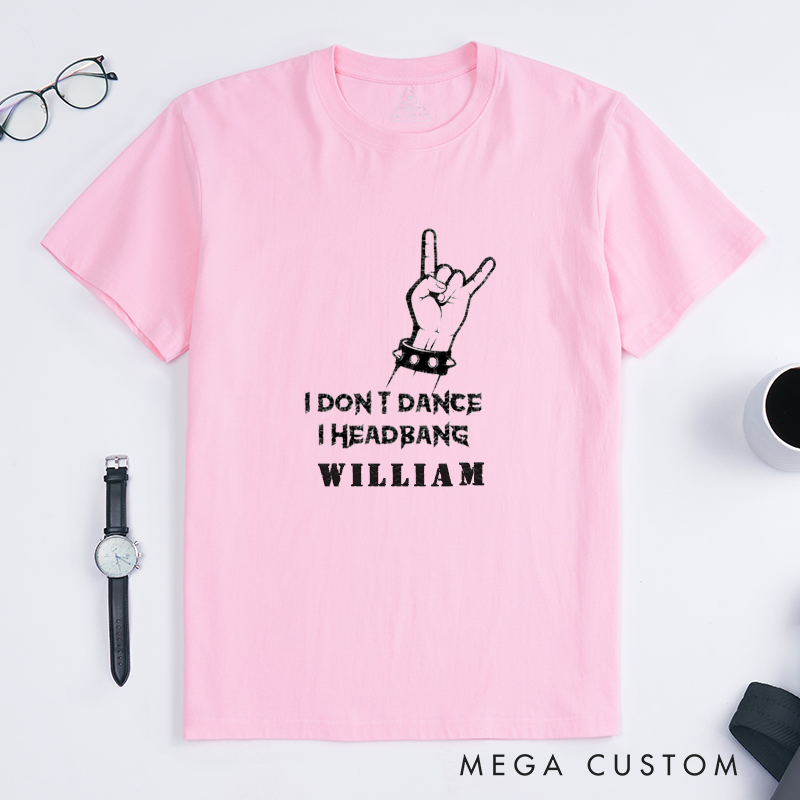Personalized Classic T-Shirts Rock Hand Gesture Custom Name Heavy Metal Music Gift Funny I Dont Dance I Headbang Unisex Comfortable Unique Present 