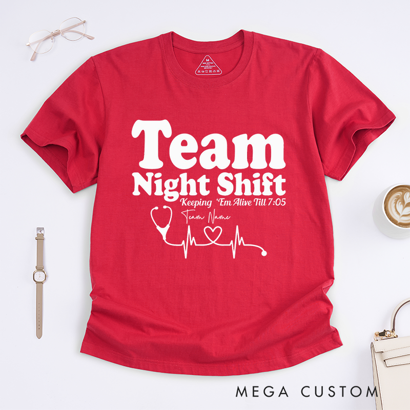 Personalized Team Night Shift Keeping 'Em Alive Till 705 T-Shirt Gift for Nurse
