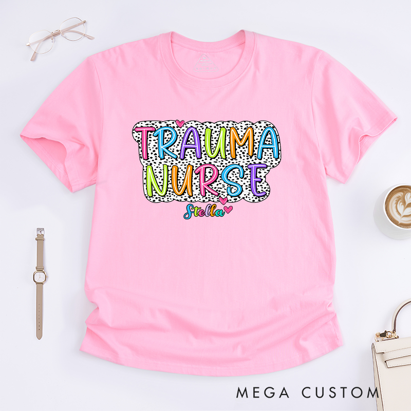 Personalized Vibrant and Fun Trauma Nurse T-Shirt for Everyday Wear T-Shirt Gift for Nurse