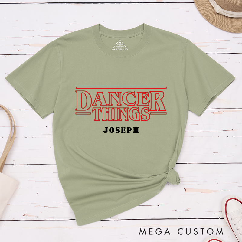 Personalized Dancer Things Classic T-Shirt Custom Name Design Inspired by Dance Culture Unique Gift for Ballet Enthusiasts  Apparel for Men and Women  