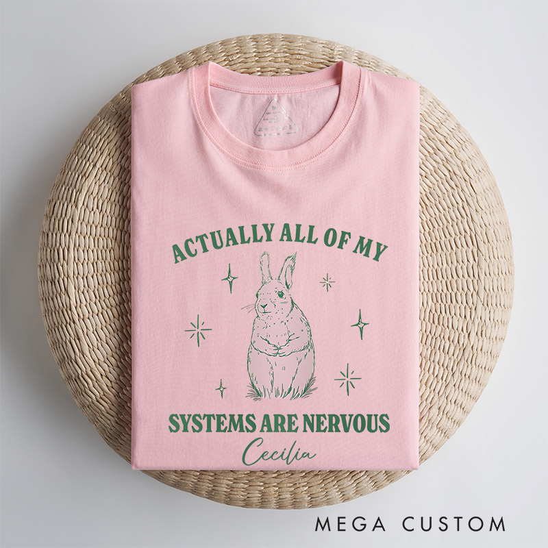 Personalized Actually All Of My Systems Are Nervous Shirt Vintage Bunny Meme Shirt
