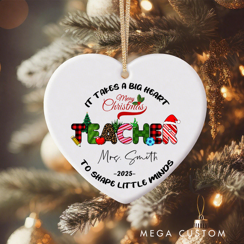 Personalized Teacher Christmas Ornament It Takes a Big Heart to Shape Little Minds Teacher Appreciation Ornament Gift