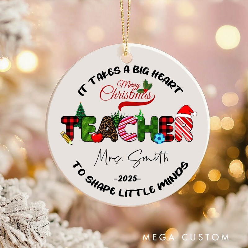 Personalized Teacher Christmas Ornament It Takes a Big Heart to Shape Little Minds Teacher Appreciation Ornament Gift