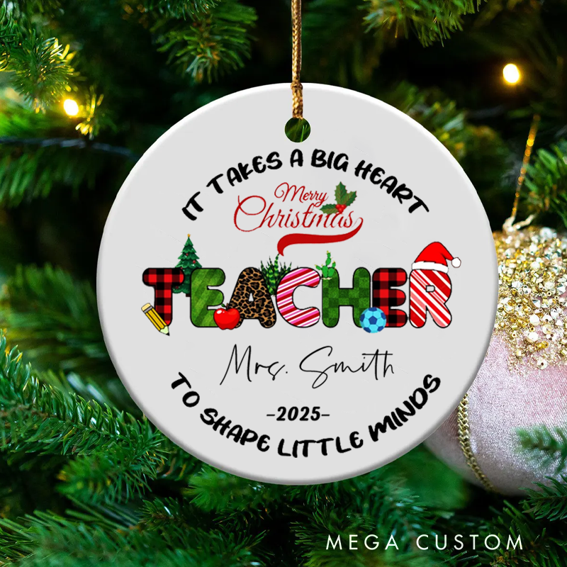 Personalized Teacher Christmas Ornament It Takes a Big Heart to Shape Little Minds Teacher Appreciation Ornament Gift
