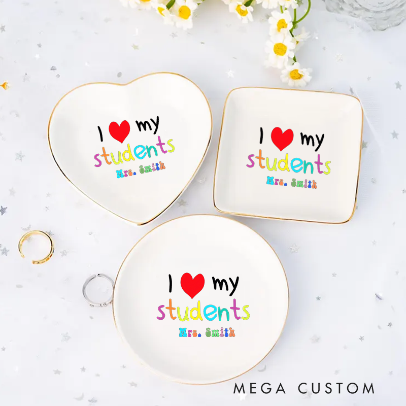 Personalized Jewelry Dish for Teacher Fashion I Love My Students Design Ceramic Ring Dish Teacher Appreciation Gift