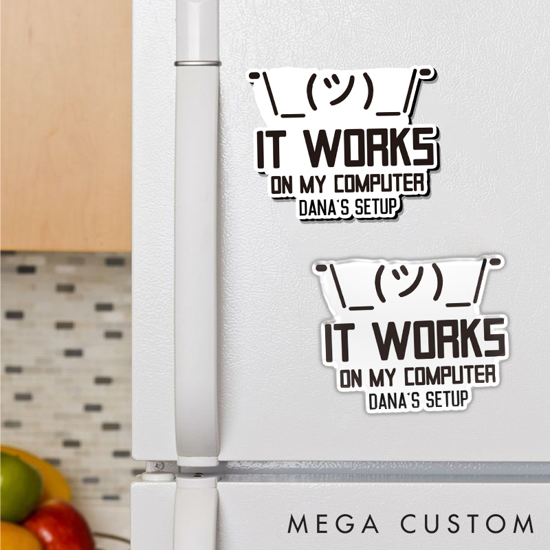 Personalized It Works On My Computer Refrigerator Magnets Programmer Technology Lover Magnets Gift for Nerd Geek 