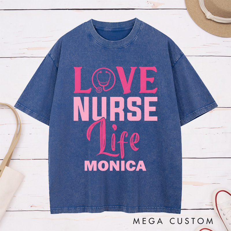 Personalized Nurse Washed T-Shirt Customized Love Nurse Life Design Washed T-Shirt 