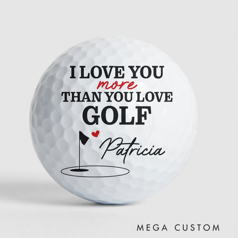 Personalized Golf Ball Love You More Than You Love Golf For Husband Boyfriend Golfer