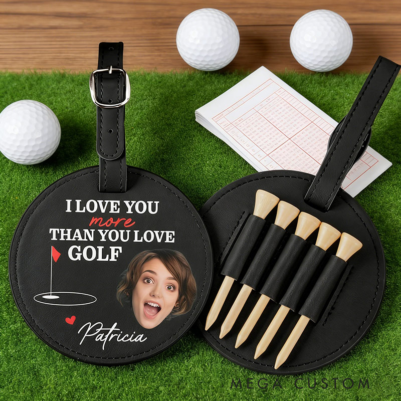 Personalized Leather Golf Bag Tag with Tees I Love You More Than You Love Golf Custom Photo and Name