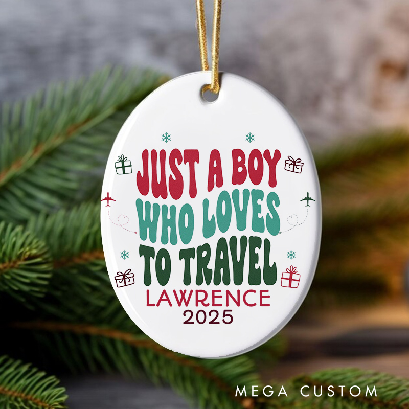 Personalized Just A Boy Who Loves to Travel Christmas Ornament Gift for Traveling Lovers Christmas Decoration Gift for Travel Lovers