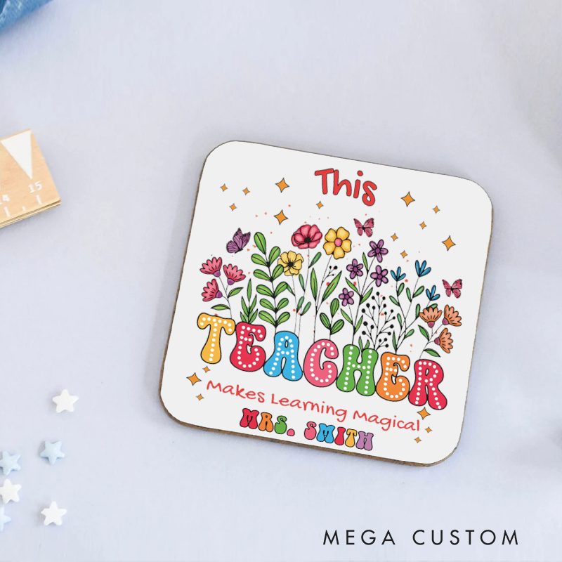 Personalized Coasters for Teachers This Teacher Makes Learning Magical Appreciation Gift for Teachers