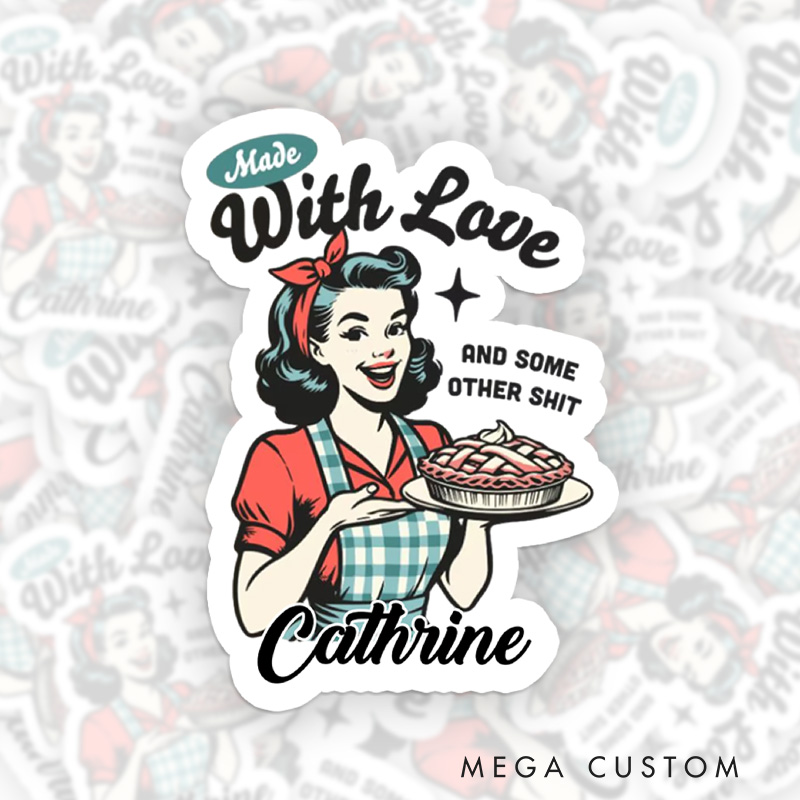 Personalized Made with Love and Some Other Shit Sticker Retro Pie Maker Stickers with Name Vintage Baker Sticker for Baking Lover Gift