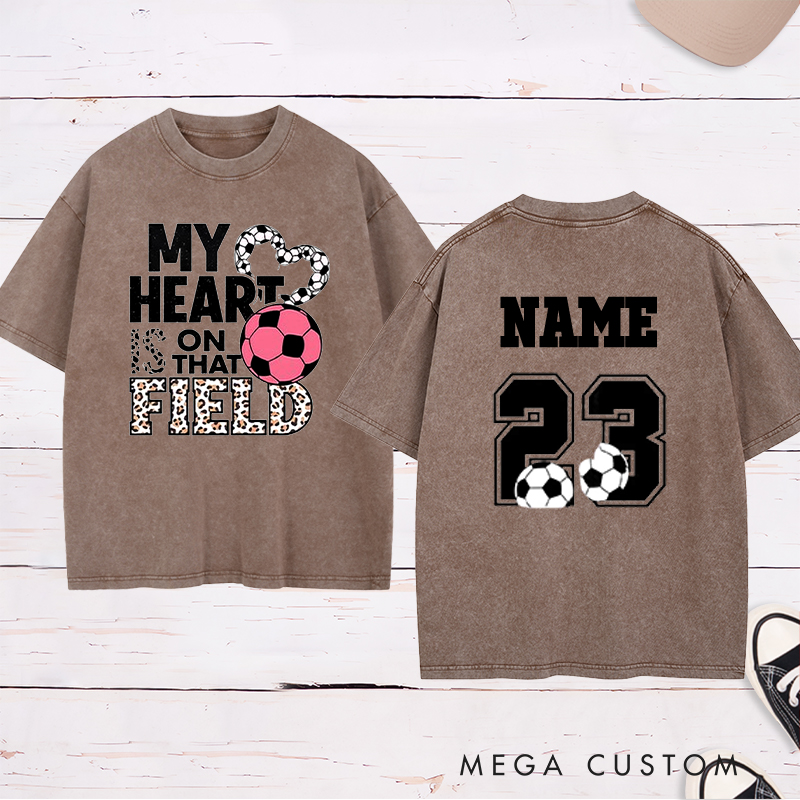 Personalized "My Heart is on That Field" Soccer Washed T-Shirt with Custom Name and Number