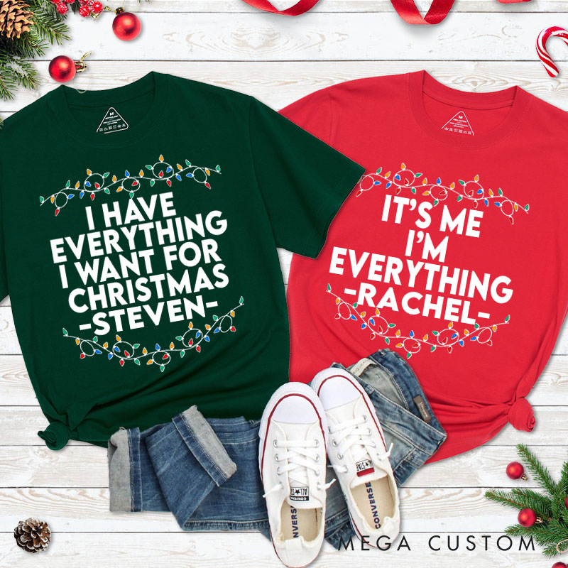 Personalized Couple I Have Everything I Want for Christmas T-Shirt Couple Xmas Lights I'm Everything Shirts for Husband Wife Boyfriend Girlfriend Tees