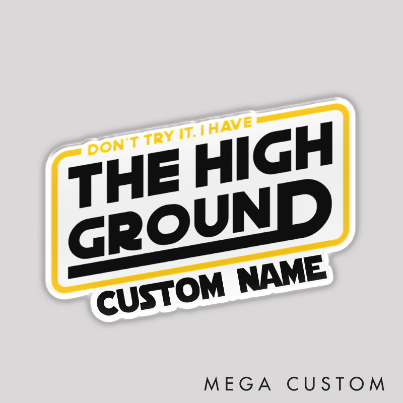 Personalized The High Ground Refrigerator Magnets Don't Try It I Have the High Ground Magnets Gift for Nerd Geek 