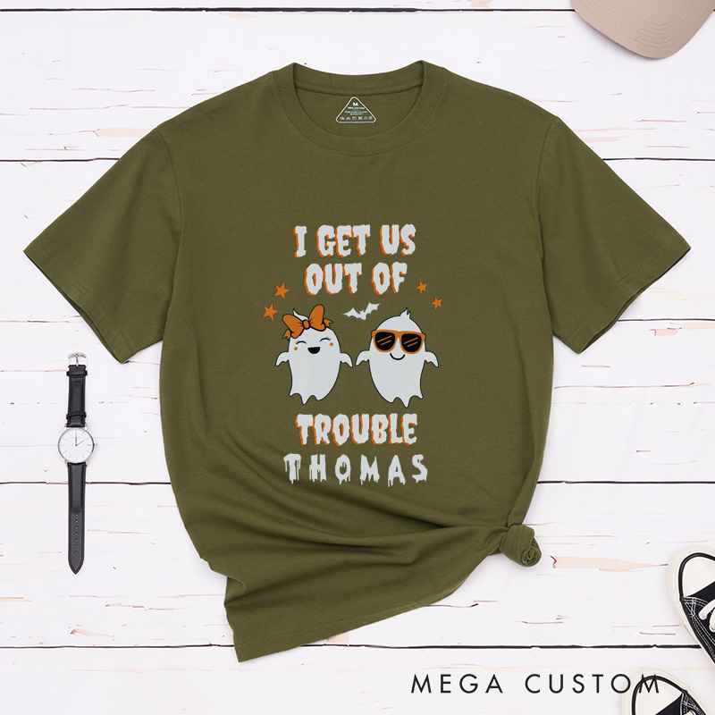 Personalized I Get Us Into Trouble and I Get Us Out of Trouble Ghost Couple Matching Halloween Shirt 
