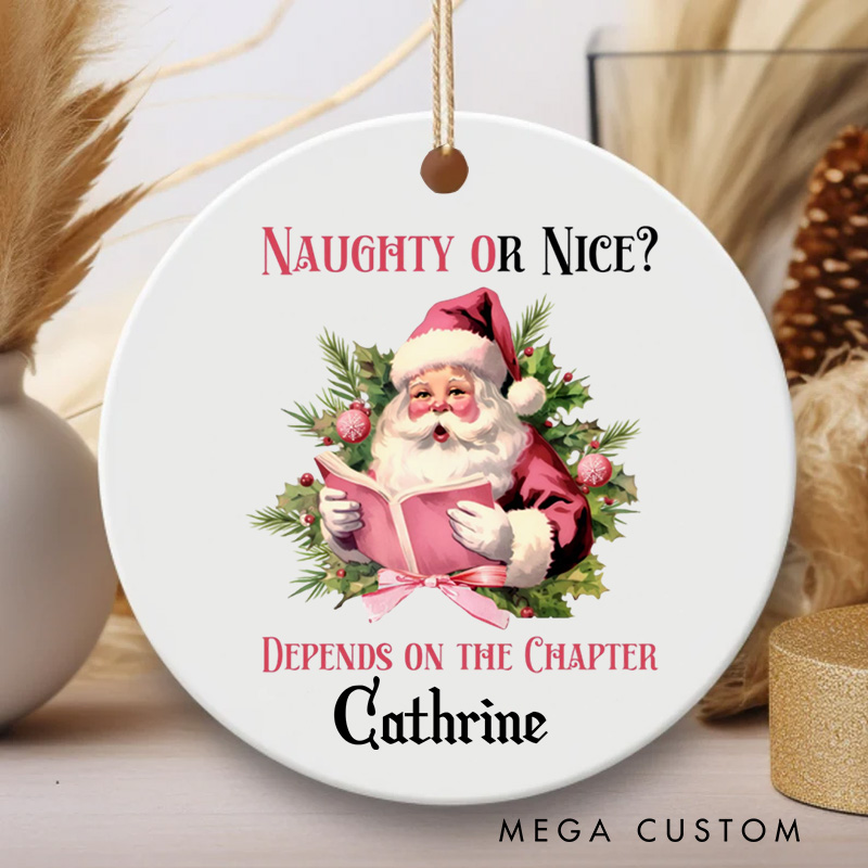 Personalized Naughty or Nice Depends on the Chapter Christmas Ornament Smut Lover Ornament Book Club Holiday Decor for Book Lovers Gift Librarian Gift