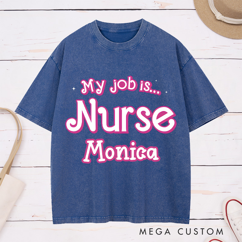 Personalized Nurse Washed T-Shirt Customized My Job is Nurse Design Washed T-Shirt 