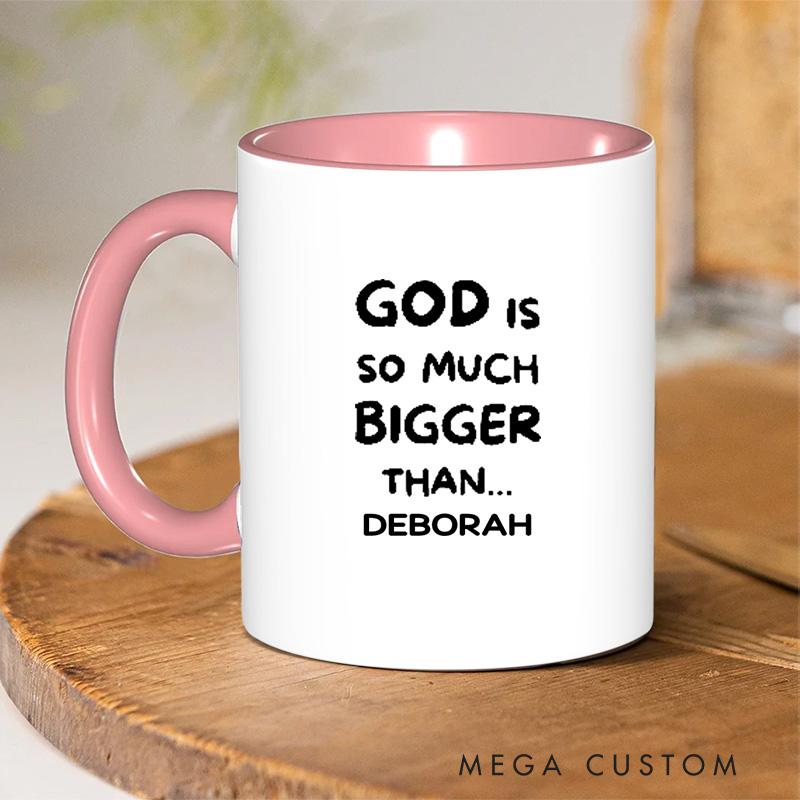 Personalized God Is So Much Bigger Than Bible Verse Christian Inner Color Ceramic Mug with Name Religious Gift Birthday Gift for Christian