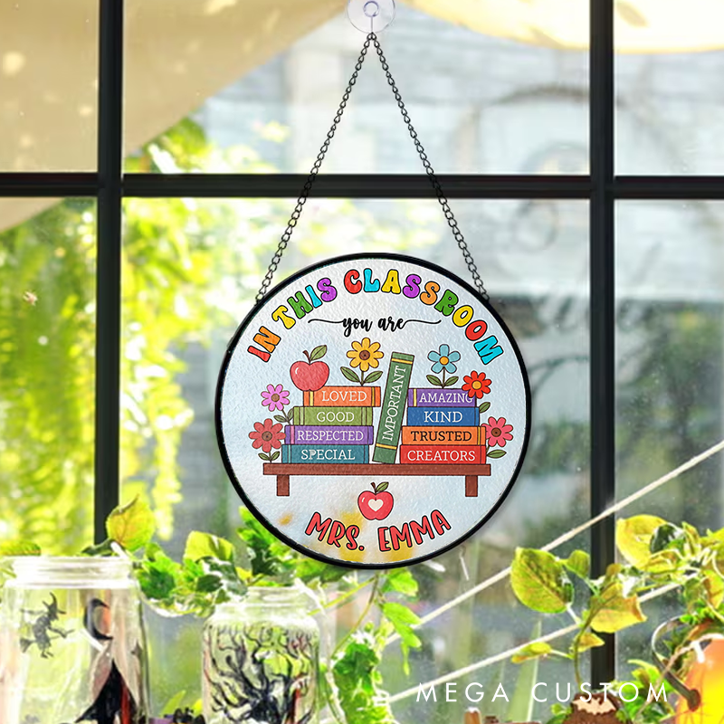 Personalized Teacher Sun Catcher in This Classroom You Are Design Custom Glass Plaque for Teachers