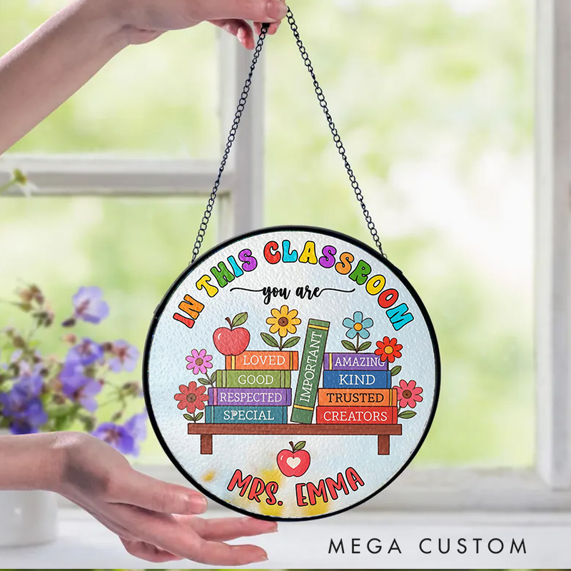 Personalized Teacher Sun Catcher in This Classroom You Are Design Custom Glass Plaque for Teachers